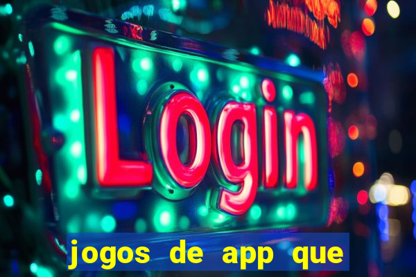 jogos de app que ganha dinheiro